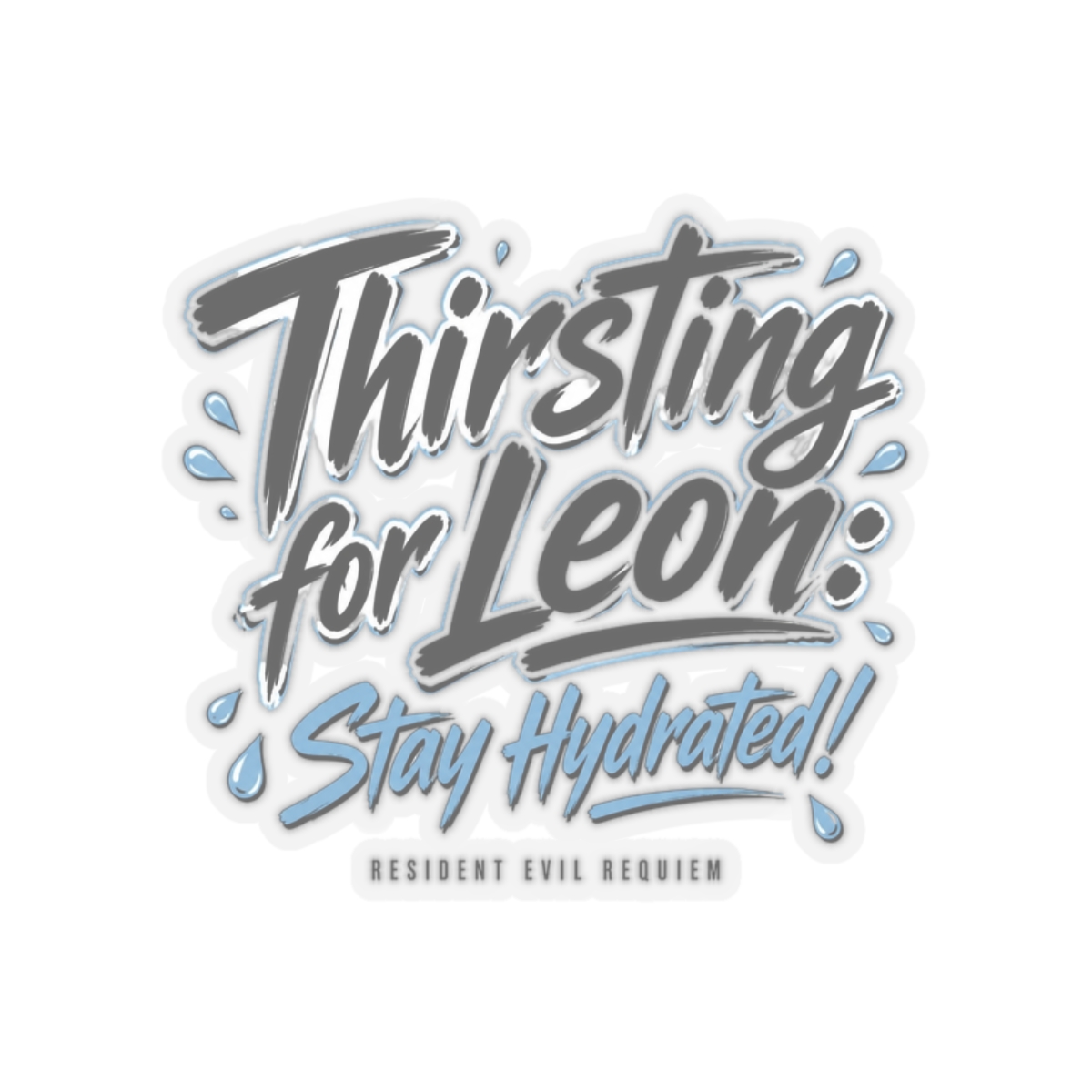 Resident Evil Requiem "Thirsting for Leon: Stay Hydrated!" Sticker